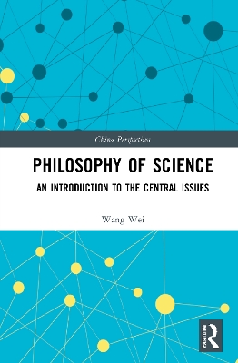 Central Issues in the Philosophy of Science by Wang Wei