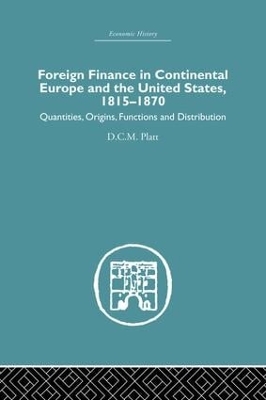 Foreign Finance in Continental Europe and the United States 1815-1870 book