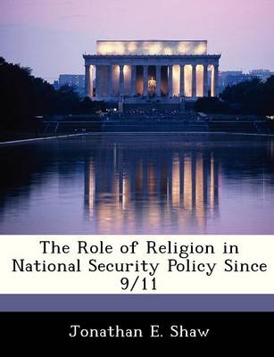 The Role of Religion in National Security Policy Since 9/11 book