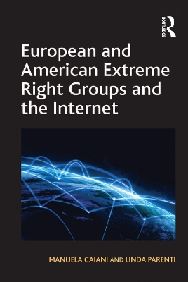 European and American Extreme Right Groups and the Internet by Manuela Caiani