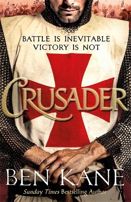 Crusader: The second thrilling instalment in the Lionheart series by Ben Kane