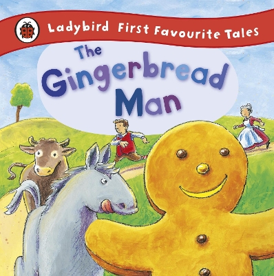The Gingerbread Man: Ladybird First Favourite Tales by Ladybird
