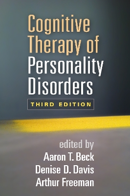 Cognitive Therapy of Personality Disorders, Third Edition by Aaron T. Beck