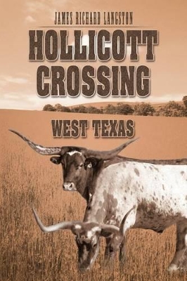 Hollicott Crossing: West Texas by James Richard Langston
