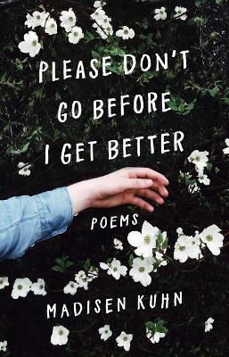 Please Don't Go Before I Get Better book