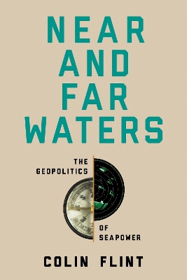 Near and Far Waters: The Geopolitics of Seapower book