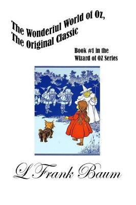 The Wonderful World of Oz, the Original Classic by L. Frank Baum
