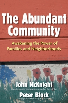 Abundant Community: Awakening the Power of Families and Neighborhoods book
