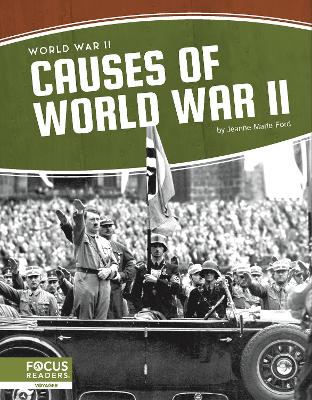 World War II: Causes of World War II by Jeanne Marie Ford