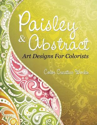 Paisley & Abstract Art Designs For Colorists book