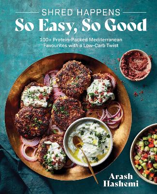 Shred Happens: So Easy, So Good: 100+ Protein-packed Mediterranean Favourites with a Low-carb Twist book