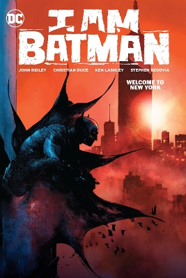 I Am Batman Vol. 2: Welcome to New York by John Ridley