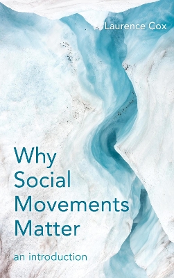 Why Social Movements Matter by Laurence Cox