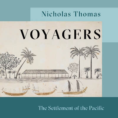 Voyagers: The Settlement of the Pacific (The Landmark Library by Nicholas Thomas