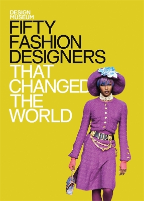 Fifty Fashion Designers That Changed the World book