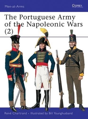 The The Portuguese Army of the Napoleonic Wars (2) by René Chartrand