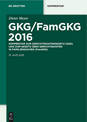 Gkg/Famgkg 2016: Kommentar Zum Gerichtskostengesetz (Gkg) Und Zum Gesetz Über Gerichtskosten in Familiensachen (Famgkg) book