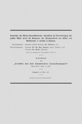 Gutachten des Reichs-Gesundheitsrats, betreffend die Verunreinigung der großen Röder durch die Abwässer der Zellulosefabrik von Kübler und Niethammer in Gröditz in Sachsen book