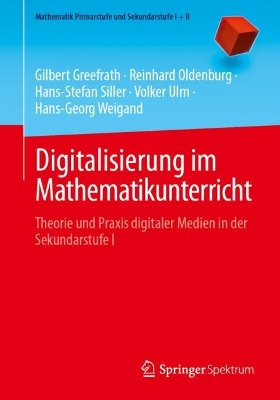 Digitalisierung im Mathematikunterricht: Theorie und Praxis digitaler Medien in der Sekundarstufe I book