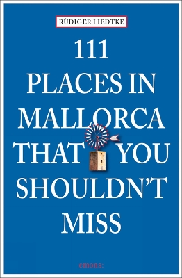 111 Places on Mallorca That You Shouldn't Miss book