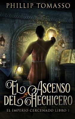 El Ascenso del Hechicero by Phillip Tomasso