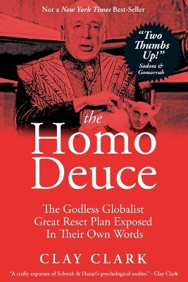 The Homo Deuce: The Godless Globalist Great Reset Plan Exposed In Their Own Words book