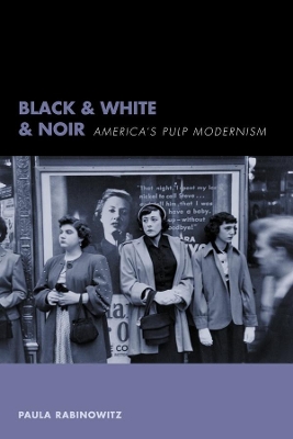 Black & White & Noir: America's Pulp Modernism book