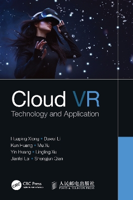 Cloud VR: Technology and Application by Huaping Xiong