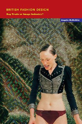 British Fashion Design by Angela McRobbie