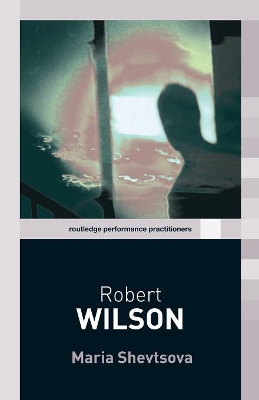 Robert Wilson by Maria Shevtsova