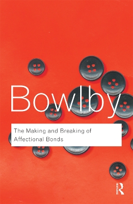 Making & Breaking of Affectional Bonds book