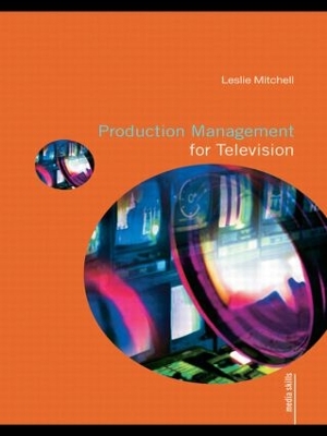 Production Management for Television by Leslie Mitchell