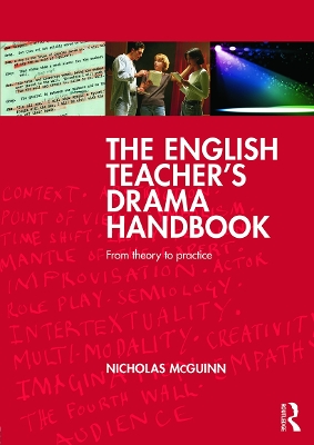 The English Teacher's Drama Handbook by Nicholas McGuinn