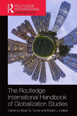 Routledge International Handbook of Globalization Studies by Bryan Turner