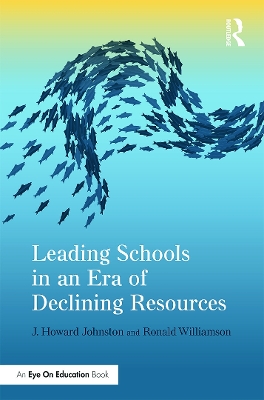 Leading Schools in an Era of Declining Resources book