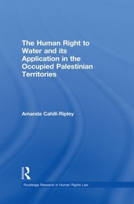 Human Right to Water and its Application in the Occupied Palestinian Territories book
