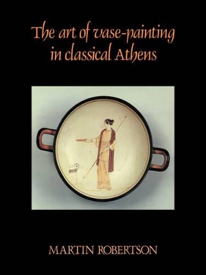 Art of Vase-Painting in Classical Athens book