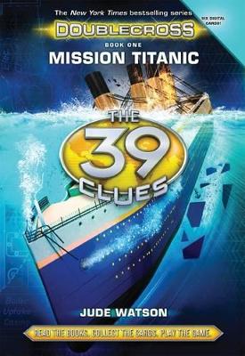 39 Clues Doublecross: #1 Mission Titanic book