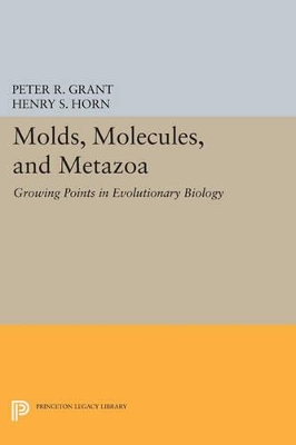 Molds, Molecules, and Metazoa by Peter R. Grant