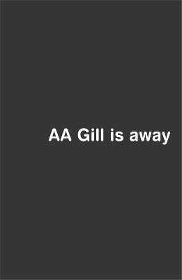 AA Gill is Away book