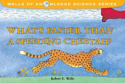 What's Faster Than a Speeding Cheetah? book