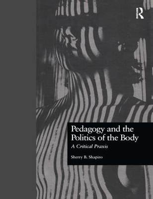Pedagogy and the Politics of the Body book