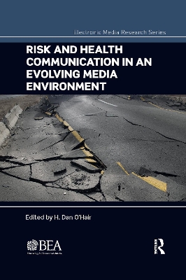 Risk and Health Communication in an Evolving Media Environment by H. Dan O'Hair