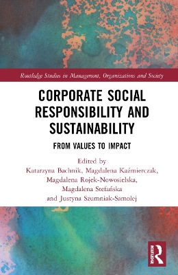 Corporate Social Responsibility and Sustainability: From Values to Impact by Katarzyna Bachnik