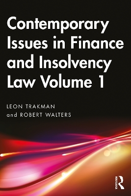 Contemporary Issues in Finance and Insolvency Law Volume 1 by Leon Trakman