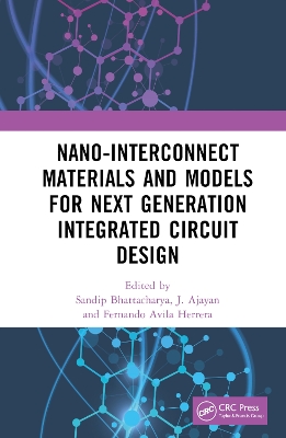 Nano-Interconnect Materials and Models for Next Generation Integrated Circuit Design book