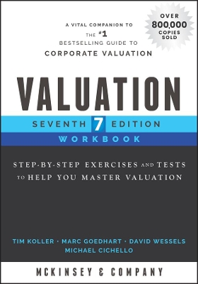 Valuation Workbook: Step-by-Step Exercises and Tests to Help You Master Valuation by McKinsey & Company Inc.