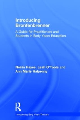 Introducing Bronfenbrenner: A Guide for Practitioners and Students in Early Years Education by Nóirín Hayes