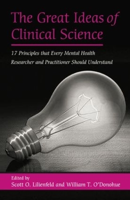 The Great Ideas of Clinical Science by Scott O. Lilienfeld