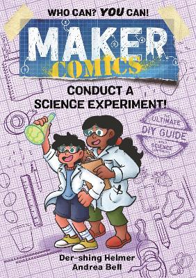Maker Comics: Conduct a Science Experiment! book